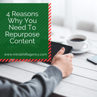 4 Reasons Why You Should Repurpose Content