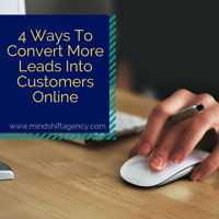 4 Ways To Convert More Leads Into Customers Online-1
