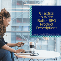 5 Tactics to Write Better SEO Product Descriptions