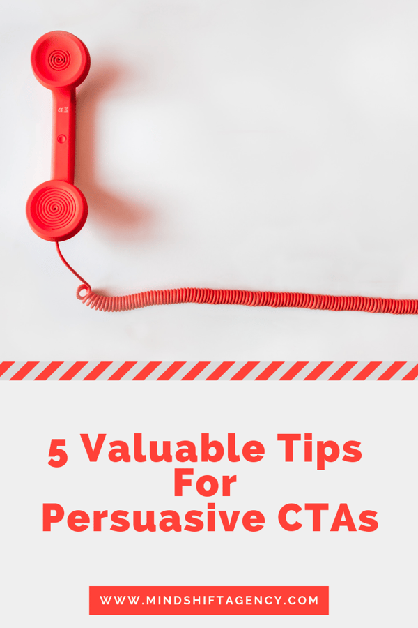 5 Valuable Tips For Persuasive CTAs 