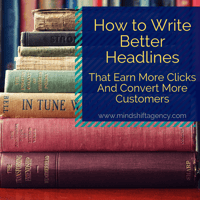 How to write better headlines that earn more clicks and covert more customers